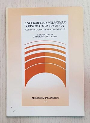 COMO TRATAR LA ENFERMEDAD PULMONAR OBSTRUCTIVA CRONICA. (Monografías Andreu II)