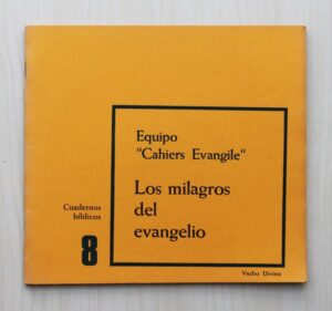 LOS MILAGROS DEL EVANGELIO. (Cuadernos bíblicos, 8)