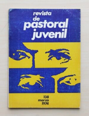 REVISTA DE PASTORAL JUVENIL, nº 138, marzo 1974