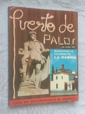 PUERTO DE PALOS y MONASTERIO DE STA MARÍA DE LA RABIDA