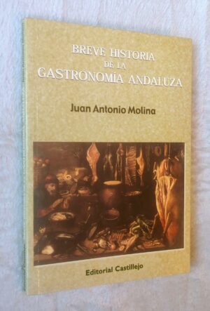 BREVE HISTORIA DE LA GASTRONOMÍA ANDALUZA