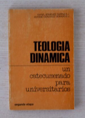TEOLOGÍA DINÁMICA. Un catecumenado para universitarios
