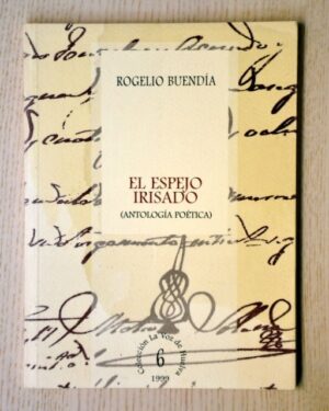 EL ESPEJO IRISADO (Antología poética). (Col. La Voz de Huelva, 6)