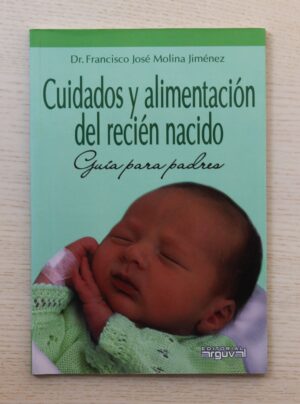 CUIDADOS Y ALIMENTACIÓN DEL RECIÉN NACIDO. Guía para padres
