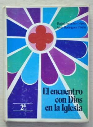 EL ENCUENTRO CON DIOS EN LA IGLESIA. 2º BUP. (Ed. Discalia, 1976)
