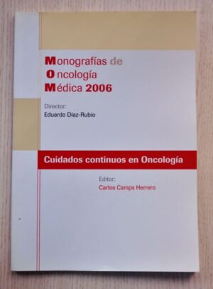 CUIDADOS CONTINUOS EN ONCOLOGÍA. (Monografías de Oncología Médica 2006)