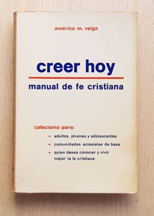 CREER HOY. Manual de fe cristina.