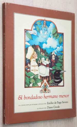 EL BONDADOSO HERMANO MENOR. Un cuento popular húngaro