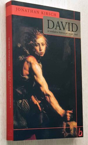 DAVID. La verdadera historia del rey de Israel