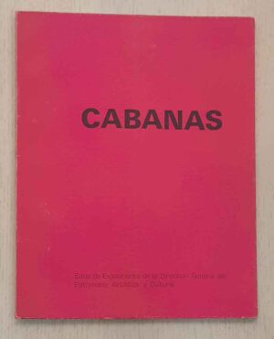 CABANAS. (Col. Formas expresivas de hoy - 60 / Catálogo Salas de Exposiciones de la Dirección General del Patrimonio Artístico y Cultural, abril 1975)