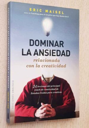 DOMINAR LA ANSIEDAD relacionada con la creatividad