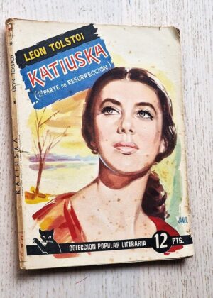 KATIUSKA (2ª parte de "Resurrección" / Colección Popular Literaria num 98, año 1957)