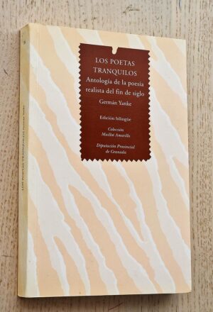 LOS POETAS TRANQUILOS. Antología de la poesia realista del fin del siglo (edición bilingüe)