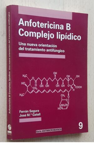 ANFOTERICINA B, COMPLEJO LIPÍDICO. Una nueva orientación del tratamiento antifúngico