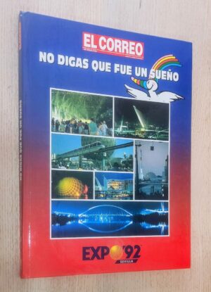 NO DIGAS QUE FUE UN SUEÑO. EXPO'92