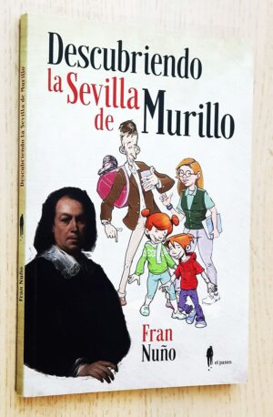 DESCUBRIENDO LA SEVILLA DE MURILLO