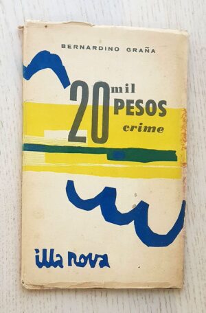 VINTE MIL PESOS CRIME. Peza dramática en cinco cadros