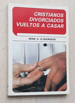 CRISTIANOS DIVORCIADOS VUELTOS A CASAR