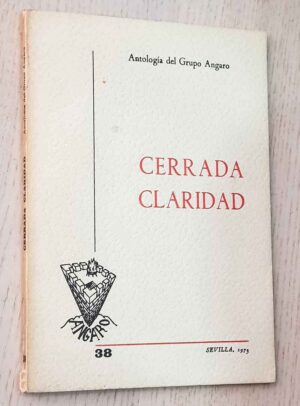 CERRADA CLARIDAD. Antología del Grupo Angaro.