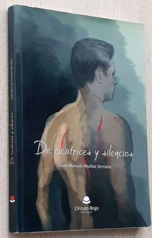 DE CICATRICES Y SILENCIO