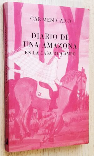 DIARIO DE UNA AMAZONA EN LA CASA DE CAMPO