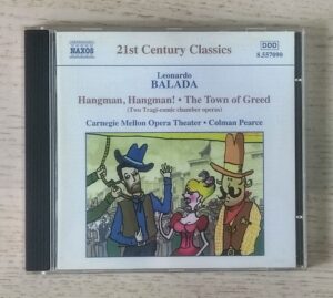 LEONARDO BALADA - HANGMAN, HANGMAN ! / THE TOWN OF GREED (Two tragi-comic chamber operas) (CD)