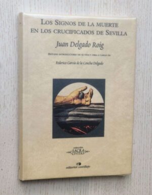 LOS SIGNOS DE LA MUERTE EN LOS CRUCIFICADOS DE SEVILLA