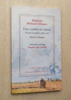 UNA CIUDAD SIN MUROS. Poesía escogida 1989-2011. Edición bilingüe