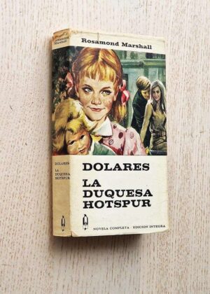 DOLARES. LA DUQUESA HOTSPUR