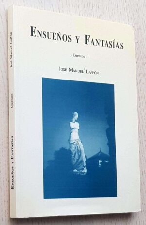 ENSUEÑOS Y FANTASÍAS. Cuentos
