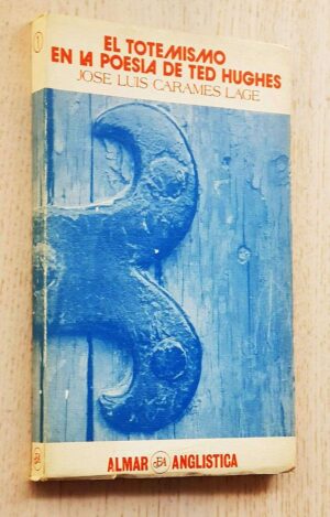 EL TOTEMISMO EN LA POESÍA DE TED HUGHES (firmado por el autor)