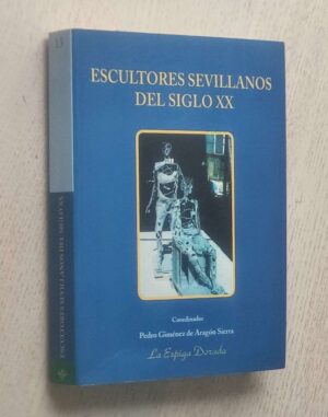 ESCULTORES SEVILLANOS DEL SIGLO XX