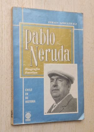 PABLO NERUDA. Biografía emotiva