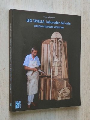 LEO TAVELLA, laburador del arte (escultor ceramista argentino)