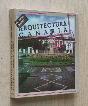 EL IDEAL CLÁSICO EN LA ARQUITECTURA CANARIA (desde la segunda mitad del siglo XVIII hasta finales del siglo XIX)