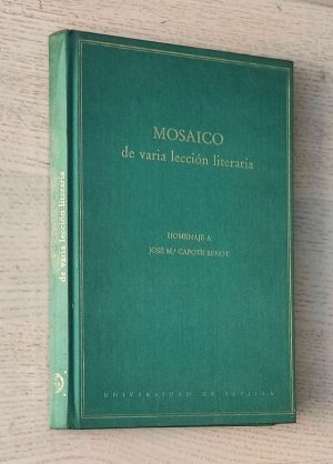 MOSAICO DE VARIA LECCIÓN LITERARIA. Homenaje a Jose Mª Capote Benot