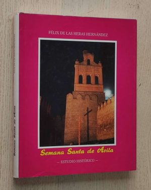 SEMANA SANTA DE AVILA. Estudio histórico