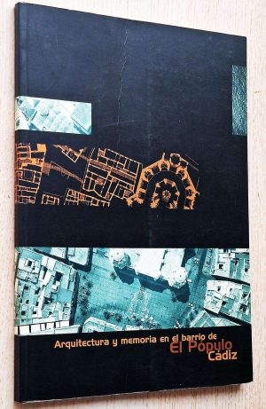 ARQUITECTURA Y MEMORIA EN EL BARRIO DE EL PÓPULO, CÁDIZ