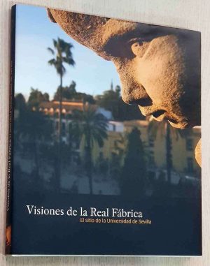 VISIONES DE LA REAL FÁBRICA. El sitio de la Universidad de Sevilla