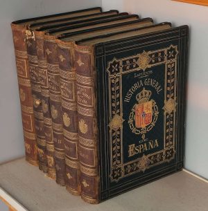 HISTORIA GENERAL DE ESPAÑA desde los tiempos primitivos hasta la muerte de Fernando VII (6 Tomos / Ed. Montaner y Simón, 1882)