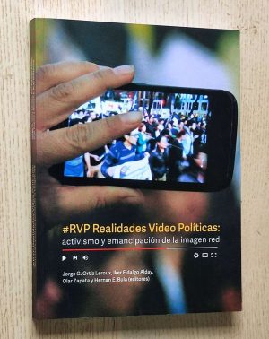 #RVP REALIDADES VIDEO POLÍTICAS: activismo y emancipación de la imagen red