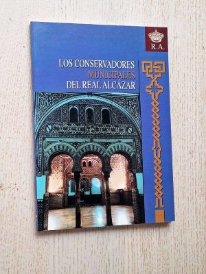 LOS CONSERVADORES MUNICIPALES DEL REAL ALCÁZAR