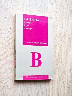 LA BIBLIA. Espacio, lugar y tiempo