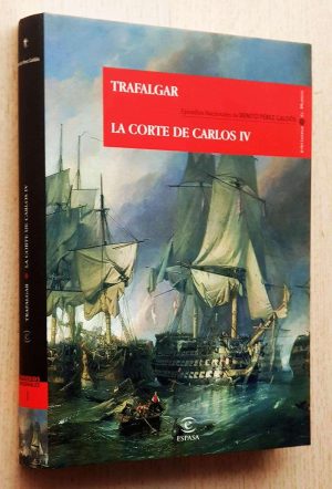 TRAFALGAR - LA CORTE DE CARLOS IV (Episodios nacionales nº 1, Espasa)