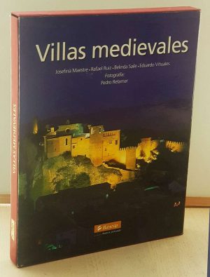 VILLAS MEDIEVALES. Veinticinco conjuntos históricos-artísticos olvidados por el tiempo y abrazados por la naturaleza. (libro con estuche)