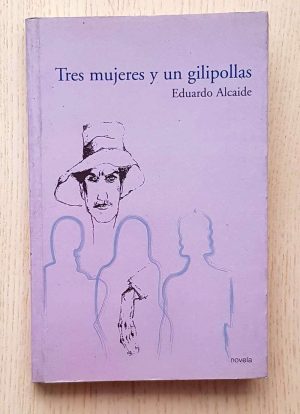TRES MUJERES Y UN GILIPOLLAS