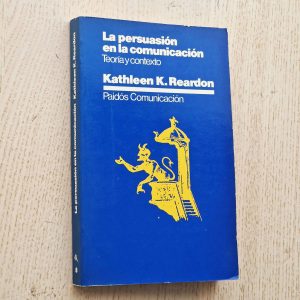 LA PERSUASIÓN EN LA COMUNICACIÓN. Teoría y contexto