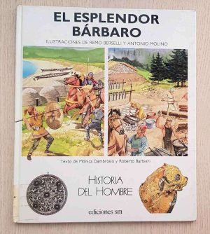 EL ESPLENDOR BÁRBARO (Col. Historia del hombre, 7)