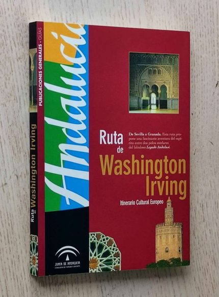RUTA DE WASHINGTON IRVING. De Sevilla a Granada (Itinerario Cultural Europeo)
