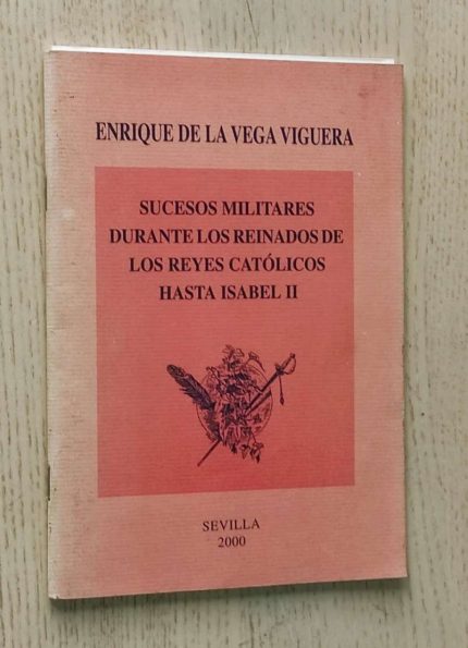 SUCESOS MILITARES DURANTE LOS REINADOS DE LOS REYES CATÓLICOS HASTA ISABEL II